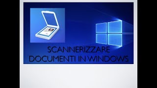 Come scannerizzare documenti con windows 10 [upl. by Vergil962]