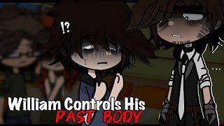 William Controls His Past Body  Gacha Club [upl. by Lyndon]