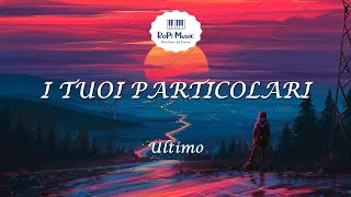 Ultimo  I tuoi particolari Testo  Lyrics [upl. by Martreb]