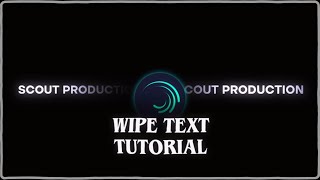 WIPE TEXT YAPIMI  Advanced Text Tutorial  Alight Motion  ScouT [upl. by Agace]