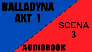 Audiobook Balladyna  Akt 1  Scena 3 [upl. by Fawcette]