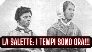 LA SALETTE I TEMPI PREDETTI SONO ORA [upl. by Mariken910]