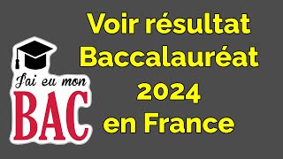 Comment voir le RESULTAT BACCALAUREAT 2024 en France [upl. by Hait909]