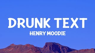 HenryMoodie  drunk text Lyrics [upl. by Idyak]