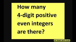 How many 4digit positive even integers are there [upl. by Hardden75]