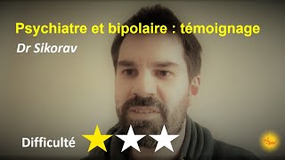 Bipolaire et psychiatre  le témoignage du Dr Sikorav [upl. by Jorgensen]