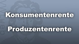 Konsumenten und Produzentenrente  VWLweb  Goethe Uni Frankfurt  studentisches eLearningProjekt [upl. by Garson62]