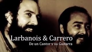 Larbanois Carrero  De un cantor y su guitarra [upl. by Ativ]