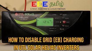 HOW TO DISABLE GRID EB CHARGING IN ULT SOLAR HELIAC INVERTERS  EEE TAMIL  EEE TAMIL CHANNEL [upl. by Leahcimnhoj]