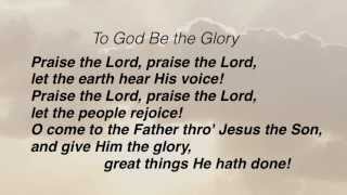 To God Be the Glory Baptist Hymnal 4 [upl. by Ykcaj]