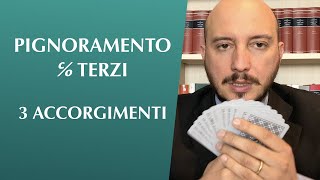 Pignoramento presso terzi 3 accorgimenti [upl. by Alorac]