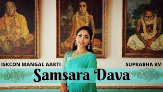 Samsara Davanala Lidha Loka  Suprabha KV  ISKCON Mangala Aarti  Sri Gurvastakam [upl. by Laeynad]