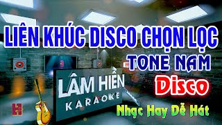 Liên Khúc Karaoke Disco Tone Nam Chọn Lọc Toàn Bài Hay Dễ Hát Nhất [upl. by Tersina]