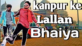 Kanpuriya Bhokal Lallan Bhaiya  Mad Ki Vines [upl. by O'Donovan]