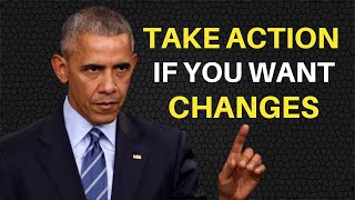 Take Action If You Want Changes  President Obama Motivational Speech [upl. by Meelak]