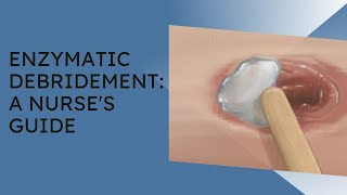 Enzymatic Debridement A Nurses Guide [upl. by Jemmy]