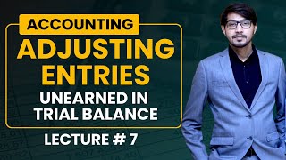 7 Unearned in trial balance adjusting Entries  Adjusting Entries of unearned and income [upl. by Verdie492]