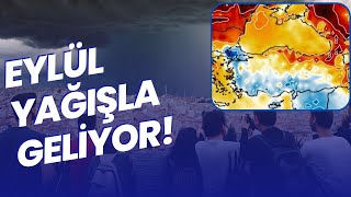 EYLÜL YAĞMURLA GELİYOR ÜŞÜMEYE HAZIR OLUN [upl. by Yduj]