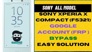 HOW TO SONY XPERIA X Compact F5321XXAXA1XA2XZXZ1 Remove Google Account Bypass FRP NEW METHOD [upl. by Popele]