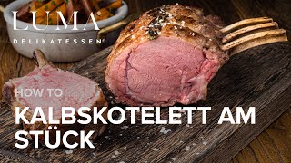 Kalbskotelett am Stück niedergaren  so gelingt der perfekte Kalbskarreebraten  HOW TO [upl. by Elbring]