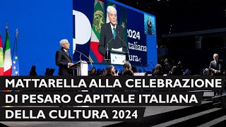 Mattarella alla cerimonia d’inaugurazione di Pesaro capitale italiana della cultura 2024 [upl. by Aneetsyrk]