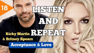 LISTEN AND REPEAT  Learn English in Speeches  Ricky Martin amp Britney Spears  Acceptance amp Love [upl. by Aiasi805]