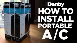 How to Install your Danby Portable Air Conditioner [upl. by Silas104]