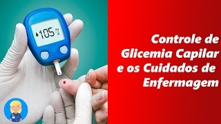 Controle de Glicemia Capilar e os Cuidados de Enfermagem [upl. by Petie]