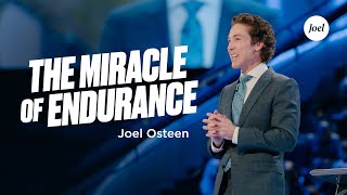 The Miracle of Endurance  Joel Osteen [upl. by Nyleak]