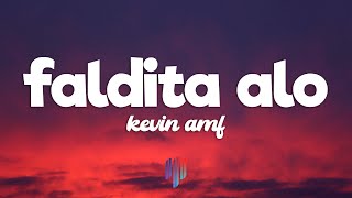 Kevin AMF  Faldita ALO Letra  Lyrics [upl. by Ellett]