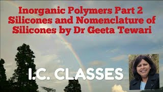 Inorganic Polymers Part 2 Silicones Introduction and Nomenclature of Silicones by Dr Geeta Tewari [upl. by Fayre]