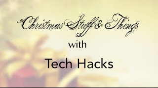 Christmas Stuff amp Things with MyTechHacks [upl. by Fullerton]