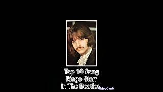 Top 10 Song Ringo Starr In The Beatles [upl. by Ardnaek732]