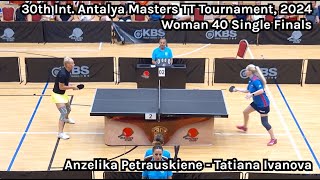 Woman 40 Single Finals 30th Int Antalya Masters TT Tournament 2024 [upl. by Hayila336]