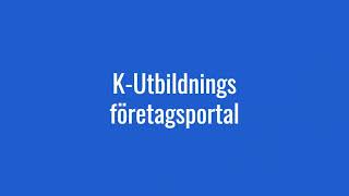 Företagsportalen hos KUtbildning [upl. by Timus429]