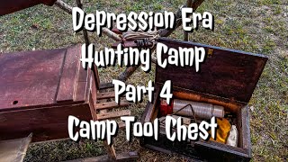 Depression Era Hunting Camp Part 4 Camp Tool Chest with Dave Canterbury [upl. by Avad56]