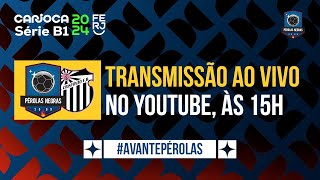 PÉROLAS NEGRAS X SÃO CRISTÓVÃO  CAMPEONATO CARIOCA  SÉRIE B1  9ª RODADA  AO VIVO [upl. by Terza720]