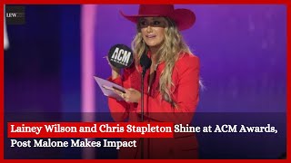 Lainey Wilson and Chris Stapleton Shine at ACM Awards Post Malone Makes Impact  Entertainment News [upl. by Holtz104]