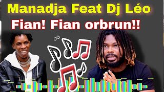 🔥 sortez ho😳 MANADJA nous Bombarde avec un NOUVEAU SON en Feat Dj Léo fian fian orbrun 😄🤩 [upl. by Suisyola323]