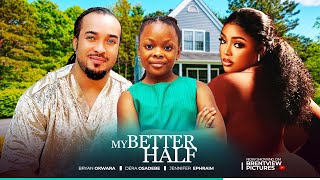 MY BETTER HALF DERA OSADEBE BRYAN OKWARA JENNIFER EPHRAIM LATEST NIGERIAN NOLLYWOOD MOVIE 2024 [upl. by Zalucki]