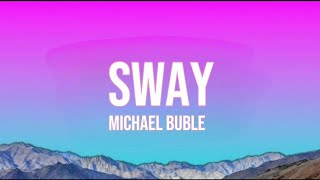 Michael Buble  Sway Lyrics [upl. by Annabell373]