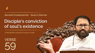 Verse 59  Disciple’s conviction of soul’s existence  Atmasiddhi Shastra Jnan Yajna [upl. by Studner75]