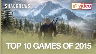 Top 10 Games Of 2015 [upl. by Ozzy]