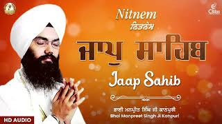 Jaap Sahib Full Path  ਜਾਪੁ ਸਾਹਿਬ  Nitnem  Morning Sikh Prayer  Bhai Manpreet Singh Ji Kanpuri [upl. by Kcirtemed58]