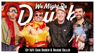 Ep 169 Dan Soder amp Shane Gillis [upl. by Eelatan]