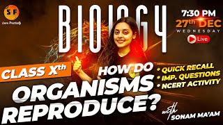 How do Organisms Reproduce Biology Class 10th Science Complete Recall  NCERT Live with Sonam Maam [upl. by Tehr]