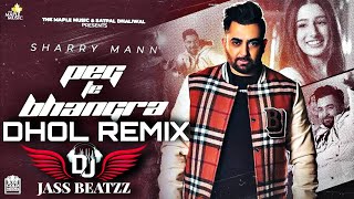 Peg Te Bhangra Dhol Remix  Sharry Maan  Dj Jass Beatzz  New Punjabi Songs 2024 [upl. by Ahtamas]