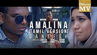 Santesh  Amalina  அமாலினா Versi Tamil Official Music Video [upl. by Oiceladni]