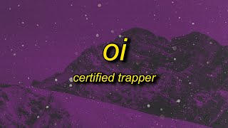 beat da koto nai oi  Certified Trapper  OI Lyrics [upl. by Rillis198]