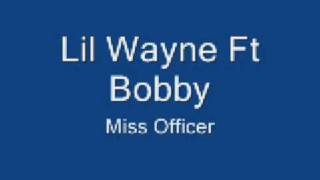 Lil Wayne Ft Bobby Miss Officer Lyrics [upl. by Siekram]